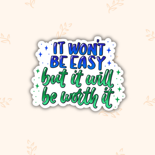 It Will Be Worth It | Calligraphy Sticker