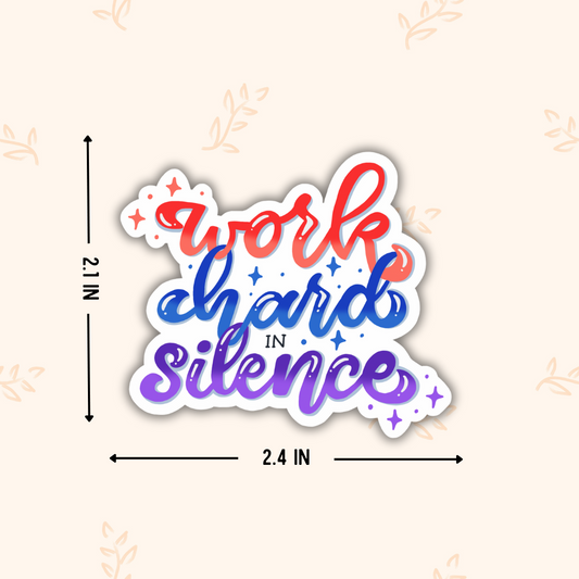 Work Hard in Silence | Calligraphy Sticker